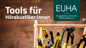 Tools für Hörakustikerinnen – EUHA und biha bieten Audiotherapie-Kurs in Lübeck an